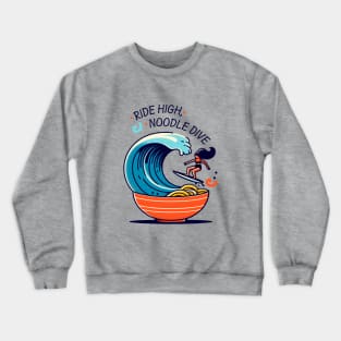 Ramen & Surf. Ride high, noodle dive. Crewneck Sweatshirt